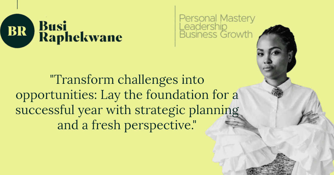 Turning Challenges into Opportunities: Strategic Planning for a Thriving Business Year Ahead